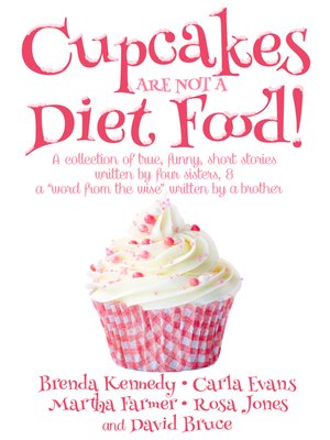 cover image of Cupcakes Are Not a Diet Food